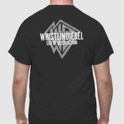 WhistlinDiesel CEO of Destruction Shirt