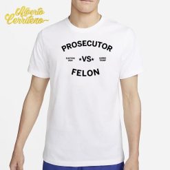 2024 Prosecutor Vs Felon Shirt