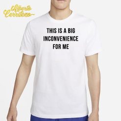 Angel Reese This Is A Big Inconvenience For Me Shirt