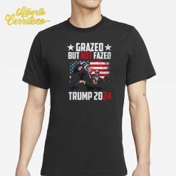 Grazed But Not Fazed Trump 2024 Shirt