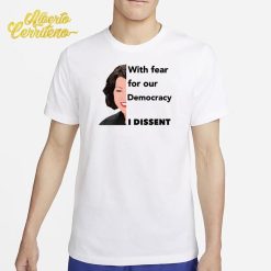 Justice Sotomayor With Fear For Our Democracy I Dissent Shirt