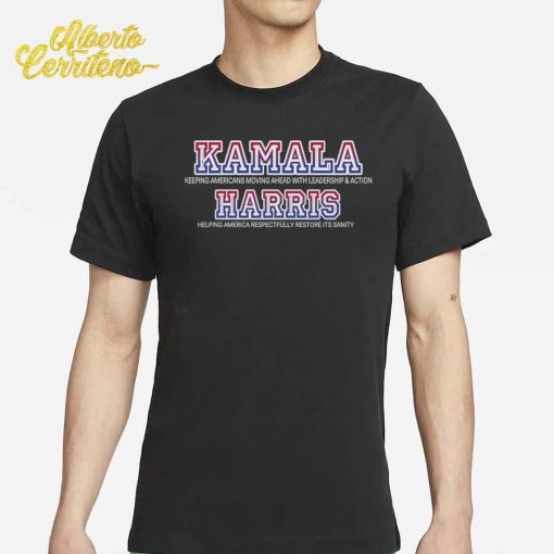 Kamala For President Leadership Action And Restoring Sanity Shirt