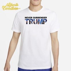 Never Surrender Trump Fist Pumping Shirt