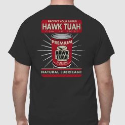 Protect Your Barrel Hawk Tuah Clean Lube Protect Natural Lubricant Shirt