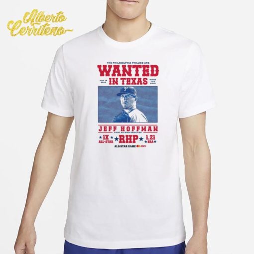 The Philadelphia Phillies Are Wanted In Texas Jeff Hoffman All Star Game Shirt