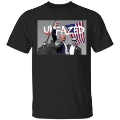 Trump Assassination Unfazed Shirt