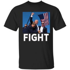 Trump Shot Assassination Attempt Fight Fist Raised Shirt