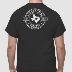 Unsubscribe Podcast Classic Logo Style Texas Shirt
