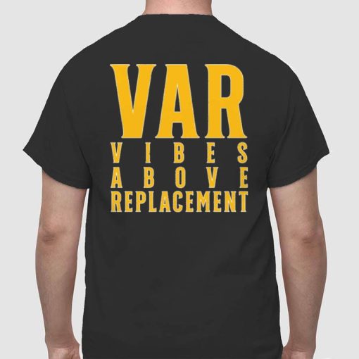 VAR Vibes Above Replacement Shirt