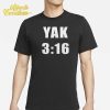 Yak 3:16 Shirt