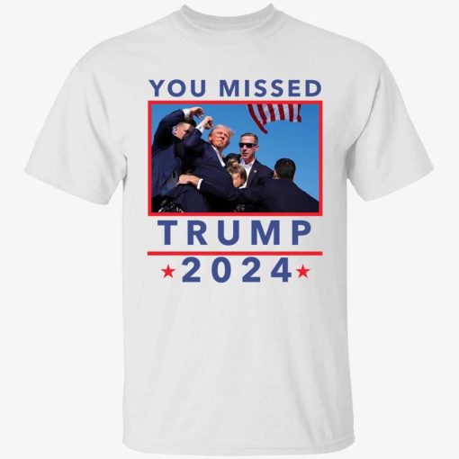 You Missed Trump 2024 Shot Pennsylvania Rally Shirt