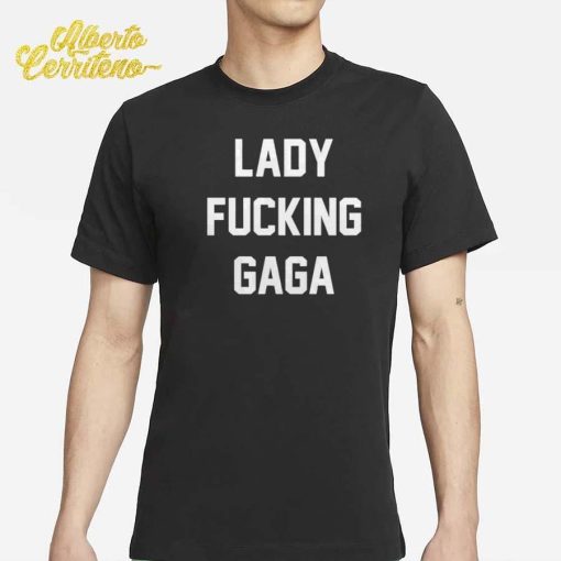 Addison Rae Lady Fucking Gaga Shirt