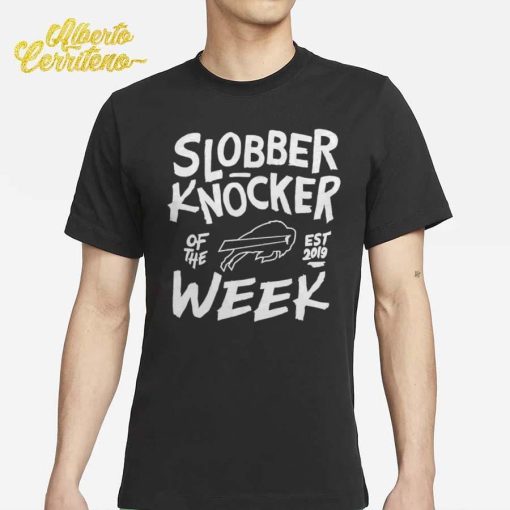 Bobby Babich Slobber Knocker Of The Week Shirt