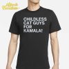 Childless Cat Guys For Kamala Shirt