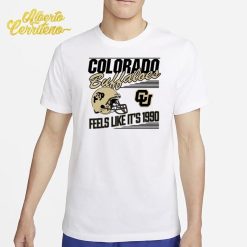 Colorado Football Feels Like It's 1990 Shirt