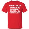 Donald Vance Bobby Elon Tucker Shirt