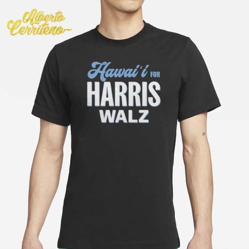 Hawaii For Harris Walz Shirt