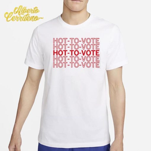 Hot To Vote Repeating Shirt