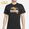 Nicole Shanahan Don't Be A Dick Shirt