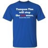 Tampon Tim Will Stop The Red Wave Harris Walz 2024 Shirt