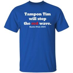 Tampon Tim Will Stop The Red Wave Harris Walz 2024 Shirt