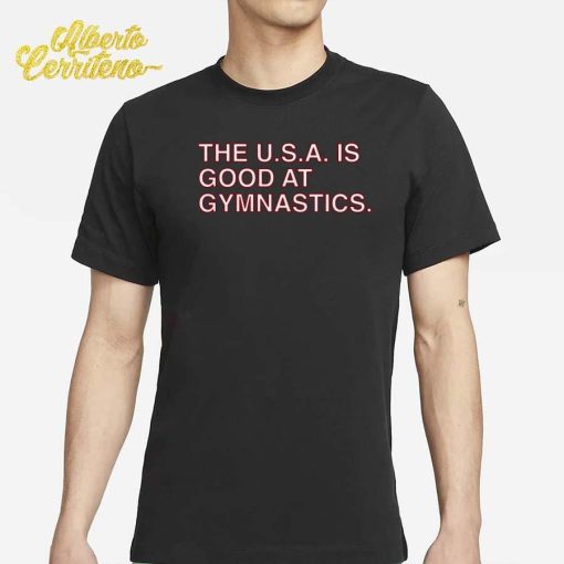 The Usa Is Good At Gymnastics Shirt