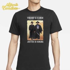 Trump Vance Justice Is Coming Shirt