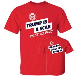 Uaw Shawn Fain Trump Is A Scab Vote Harris Shirt