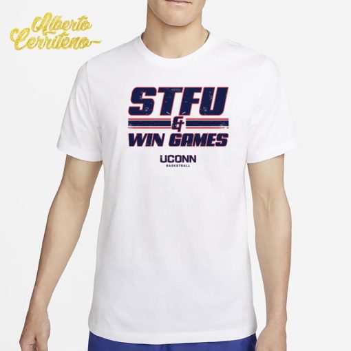 Uconn Wbb Stfu Win Games Shirt