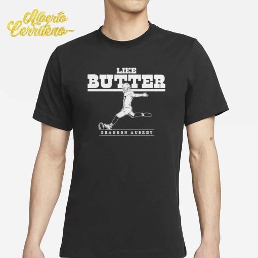 Brandon Aubrey Like Butter Shirt