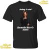 Bring It On Kamala Harris 2024 Shirt