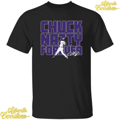 Charlie Blackmon Chuck Nazty Forever Shirt