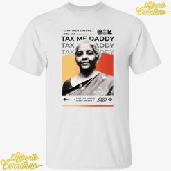 Clap Them Cheeks And Say Tax Me Daddy Shirt