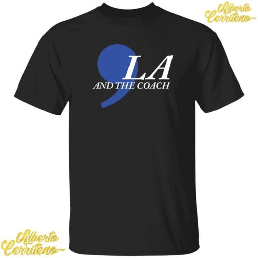 Dawn Michelle Staley Comma LA And The Coach Shirt