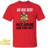 Go Big Red Buck Around And Find Out Shirt