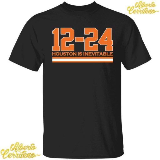 Houston Baseball 12-24 Houston Is Inevitable Shirt