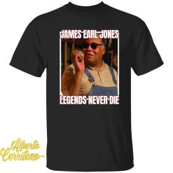 James Earl Jones Legends Never Die Shirt