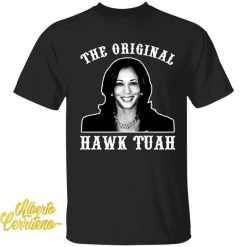 Kamala Harris The Original Hawk Tuah Shirt