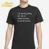 Kawhi Leonard I'm Boring Baby All I Do Is Make Money And Come Home Shirt