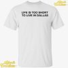 Mattie Parker Life Is Too Short To Live In Dallas Shirt