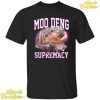 Moo Deng Supremacy Shirt