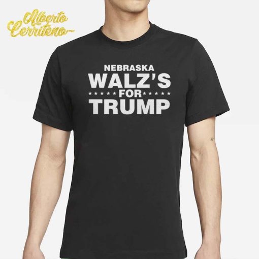 Nebraska Walz s For Trump Shirt