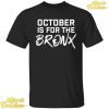 October Is For The Bronx Shirt