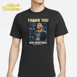 Thank You Jose Martinez Forever Philly Shirt