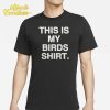 This Is My Birds Philadelphia Eagles Shirt