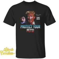 Trump 2024 They're Eating The Dogs Protect Your Pets Shirt