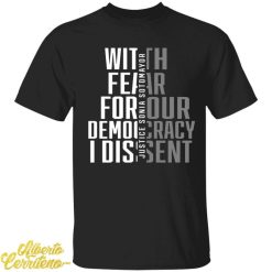 With Fear For Our Democracy I Dissent Justice Sonia Sotomayor Shirt