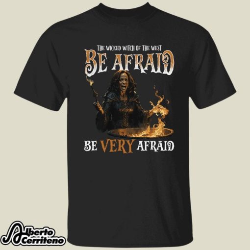 Harris The Wicked Witch Of The West Be Afraid Shirt