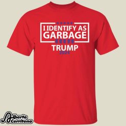 I Identify As Garbage Trump 2024 Shirt