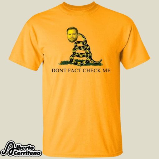 JD Vance Don't Fact Check Me Shirt